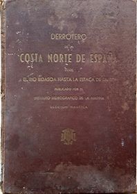 DERROTERO DE LA COSTA NORTE DE ESPAA DESDE EL RIO BIDASOA HASTA LA ESTACA DE BARES