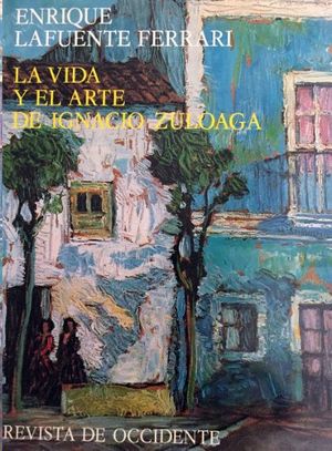 LA VIDA Y EL ARTE DE IGNACIO ZULOAGA