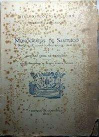 MONOGRAFAS DE SANTIAGO DISPERSOS TEMAS COMPOSTELANOS 1844-1852