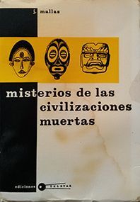 MISTERIOS DE LAS CIVILIZACIONES MUERTAS