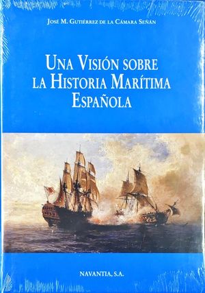 UNA VISION SOBRE LA HISTORIA MARITIMA ESPAOLA