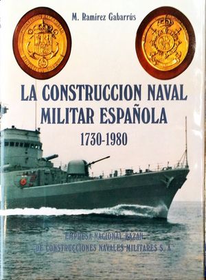 LA CONSTRUCCIN NAVAL MILITAR ESPAOLA (1730-1980)