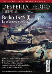 DESPERTA FERRO CONTEMPORNEA N 38: BERLIN 1945 (I). LA OFENSIVA SOVIETICA