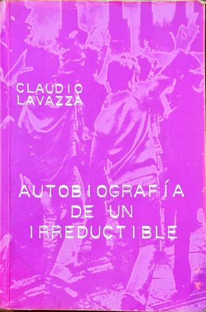 AUTOBIOGRAFA DE UN IRREDUCTIBLE