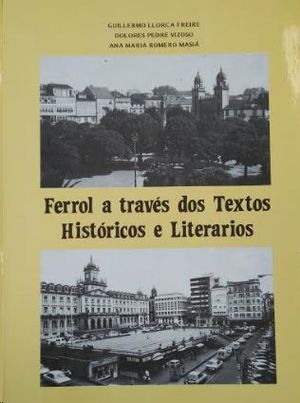 FERROL A TRAVS DOS TEXTOS HISTRICOS E LITERARIOS