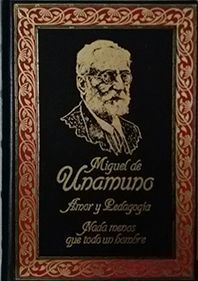 AMOR Y PEDAGOGA ; NADA MENOS QUE TODO UN HOMBRE