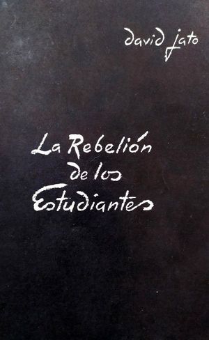 LA REBELI�N DE LOS ESTUDIANTES