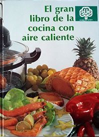 EL GRAN LIBRO DE LA COCINA CON AIRE CALIENTE