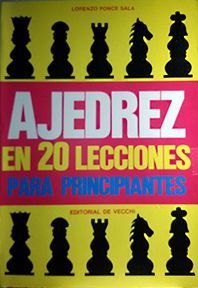 AJEDREZ EN 20 LECCIONES PARA PRINCIPIANTES