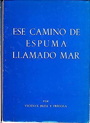 ESE CAMINO DE ESPUMA LLAMADO MAR