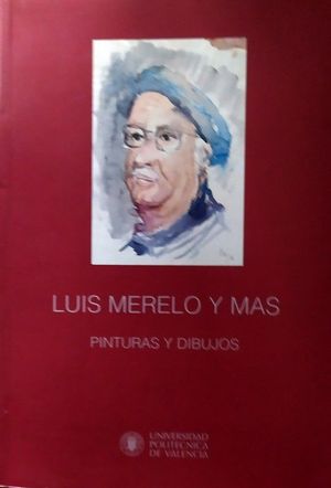 LUIS MERELO Y MS - PINTURAS Y DIBUJOS - SALA DE EXPOSICIONES DE LA U. P. DE VALENCIA (5-27 ABRIL DE 1995)