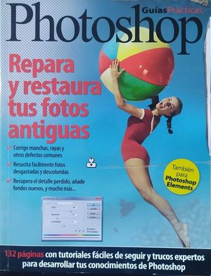 FOTOGRAFA GUAS PRCTICAS - PHOTOSOP REPARA Y RESTAURA TUS FOTOS ANTIGUAS