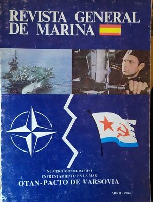 REVISTA GENERAL DE MARINA ABRIL 1984 TOMO 206 MONOGRFICO - ENFRENTAMIENTO EN LA MAR: OTAN-PACTO DE VARSOVIA