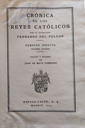CRNICA DE LOS REYES CATLICOS POR SU SECRETARIO F. DEL PULGAR - VERSIN INDITA VOLUMEN PRIMERO