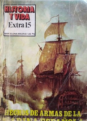 HISTORIA Y VIDA EXTRA 15 - 1978 - HECHOS DE ARMAS DE LA ARMADA ESPAOLA