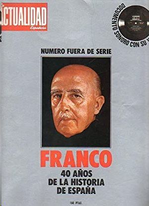 LA ACTUALIDAD ESPAOLA - FRANCO 40 AOS DE LA HISTORIA DE ESPAA - CON UN DISCO CON LA VOZ DE FRANCO