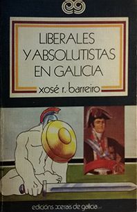 LIBERALES Y ABSOLUTISTAS EN GALICIA