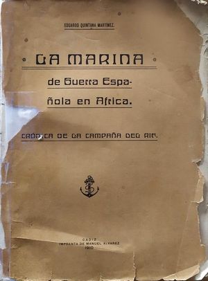 LA MARINA DE GUERRA ESPA�OLA EN �FRICA - CR�NICA DE LA GUERRA DEL RIF