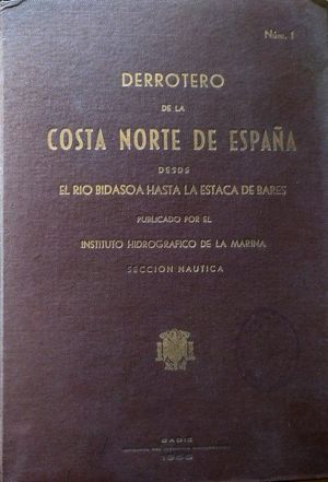 DERROTERO DE LA COSTA NORTE DE ESPAA DESDE EL RO BIDASOA  HASTA LA ESTACA DE BARES - NM. 1