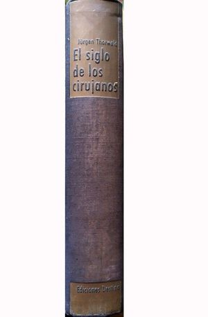 EL SIGLO DE LOS CIRUJANOS (SEGN LAS NOTAS DE MI ABUELO, EL CIRUJANO H. ST. HARTMAN)
