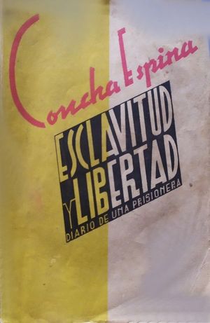 ESCLAVITUD Y LIBERTAD - DIARIO DE UNA PRISIONERA