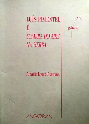 LUIS PIMENTEL E SOMBRA DO AIRE NA HERBA