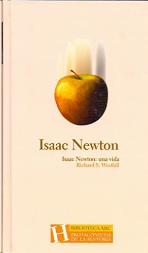 ISAAC NEWTON: UNA VIDA