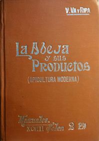 LAS ABEJAS Y SUS PRODUCTOS (APICULTURA MODERNA)