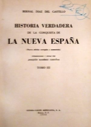 HISTORIA VERDADERA DE LA CONQUISTA DE LA NUEVA ESPAÑA - TOMO III