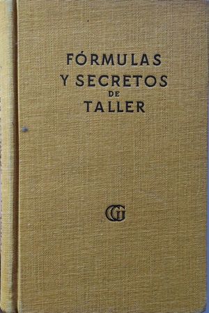 FRMULAS Y SECRETOS DE TALLER PARA EL TRAJO DE LA MADERA Y EL MUEBLE