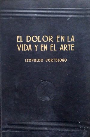 EL DOLOR EN EL ARTE Y LA VIDA - ENSAYOS MDICOBIOGRFICOS SOBRE TUBERCULOSOS CLEBRES