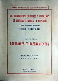 MIL OCHOCIENTOS EJERCICIOS Y PROBLEMAS DE ALGEBRA ELEMENTAL Y SUPERIOR