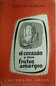 EL CORAZON Y OTROS FRUTOS AMARGOS
