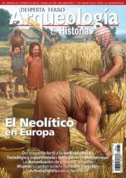 DESPERTA FERRO ARQUEOLOGA E HISTORIA N 37: EL NEOLITICO EN EUROPA