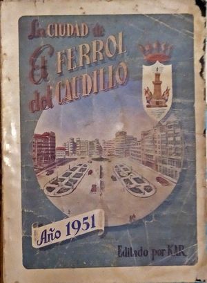 LA CIUDAD DE EL FERROL DEL CAUDILLO - AO 1951