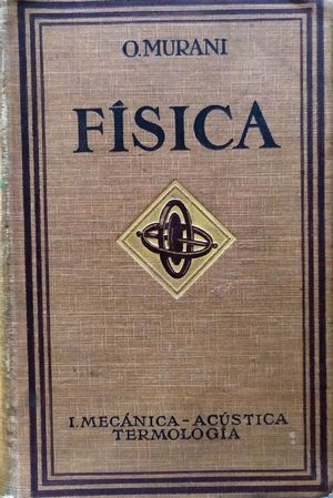 TRATADO DE F�SICA - TOMO I: MEC�NICA - AC�STICA - TERMOLOG�A