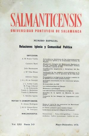 SALMANTICENSIS - UNIVERSIDAD PONTIFICIA DE SALAMANCA - VOL XXI - FASCS. 2-3 - MAYO-DIC. 1974 - NM. ESPECIAL: RELACIONES IGLESIA Y COMUNIDAD POLTICA