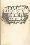 EL GUARDI�N ENTRE EL CENTENO