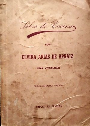LIBRO DE COCINA POR ELVIRA ARIAS DE APRAIZ (UNA VITORIANA)