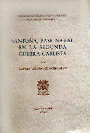 SANTOA, BASE NAVAL EN LA SEGUNDA GUERRA CARLISTA - SEPARATA DEL LIBRO 