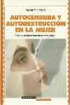 AUTOCENSURA Y AUTODESTRUCCI�N EN LA MUJER