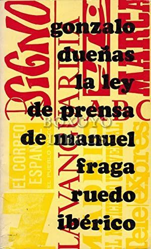 LA LEY DE PRENSA DE MANUEL FRAGA