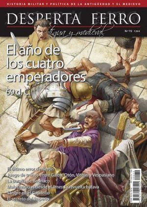 DESPERTA FERRO ANTIGUA Y MEDIEVAL N 72: EL AO DE LOS CUATRO EMPERADORES 69 D.C