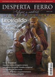 DESPERTA FERRO ANTIGUA Y MEDIEVAL N 73 - LEOVIGILDO. LA UNIFICACIN DE ESPAA