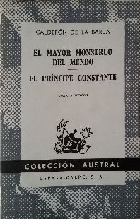 EL MAYOR MONSTRUO DEL MUNDO; EL PRINCIPE CONSTANTE