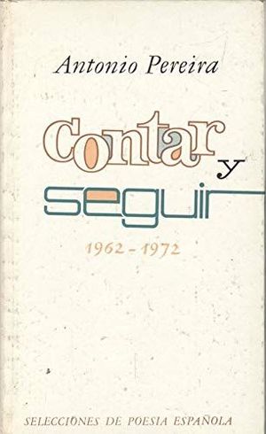 CONTAR Y SEGUIR 1962-1972 - POESA DE NATONIO PEREIRA