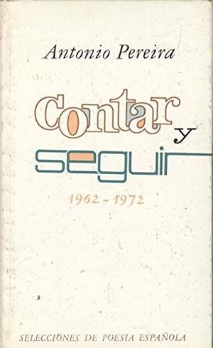 CONTAR Y SEGUIR 1962-1972 - POES�A DE NATONIO PEREIRA