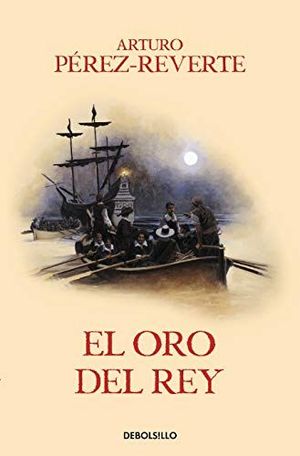 EL ORO DEL REY (LAS AVENTURAS DEL CAPITN ALATRISTE 4)