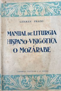 MANUAL DE LITURGIA HISPANO-VISIGTICA O MOZRABE