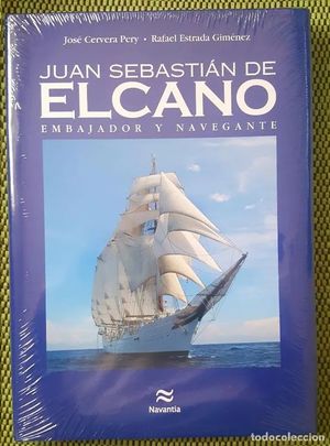 JUAN SEBASTIAN ELCANO EMBAJADOR Y NAVEGANTE